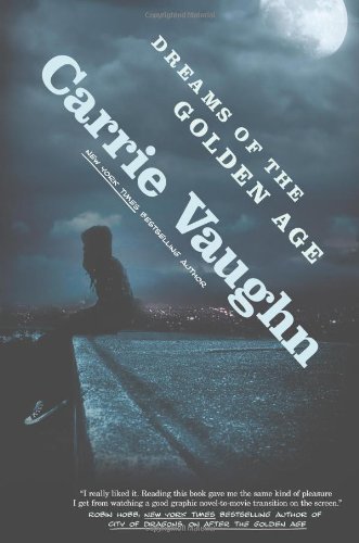 Dreams of the Golden Age by Carrie Vaughn
