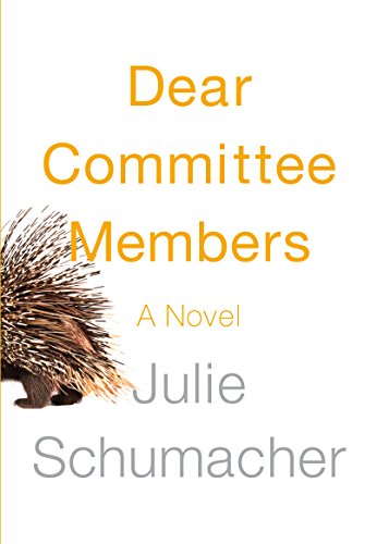 Dear Committee Members by Julie Schumacher
