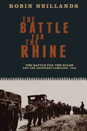 The Battle for the Rhine: The Battle for the Bulge and the Ardennes Campaign, 1944 by Robin Neillands