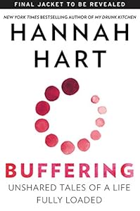 Buffering: Unshared Tales of a Life Fully Loaded