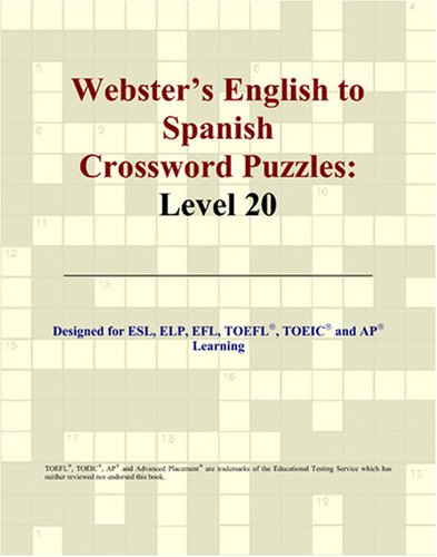 Webster's English to Spanish Crossword Puzzles: Level 20 by Philip M. Parker