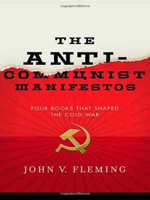 The Anti-Communist Manifestos: Four Books That Shaped the Cold War