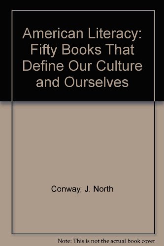 American Literacy: Fifty Books That Define Our Culture and Ourselves by J. North Conway