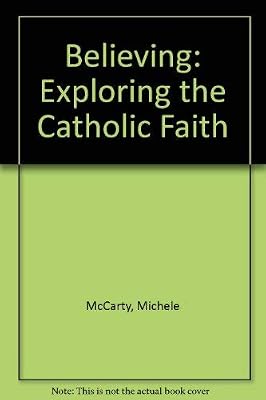 Believing: Exploring the Catholic Faith