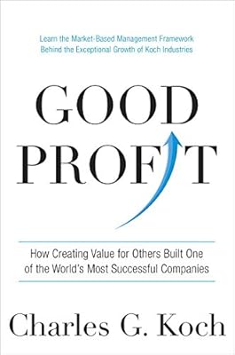 Good Profit: How Creating Value for Others Built One of the World's Most Successful Companies