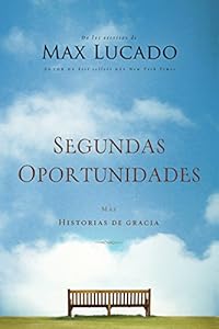 Segundas oportunidades: M?s historias de gracia (Spanish Edition)