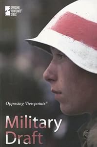 Military Draft (Opposing Viewpoints)