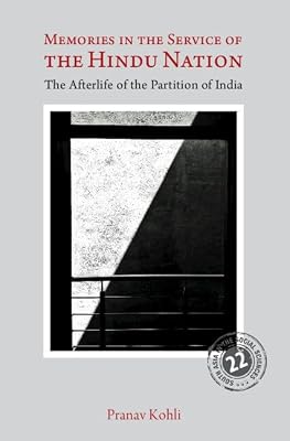 Memories in the Service of the Hindu Nation: The Afterlife of the Partition of India (South Asia in the Social Sciences)
