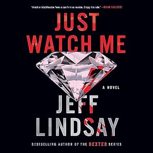 Just Watch Me: A Novel