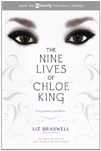 The Nine Lives Of Chloe King: The Fallen; The Stolen; The Chosen by Liz Braswell
