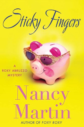 Sticky Fingers (Roxy Abruzzo) by Nancy Martin