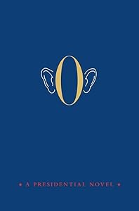 O: A Presidential Novel