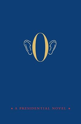 O: A Presidential Novel
