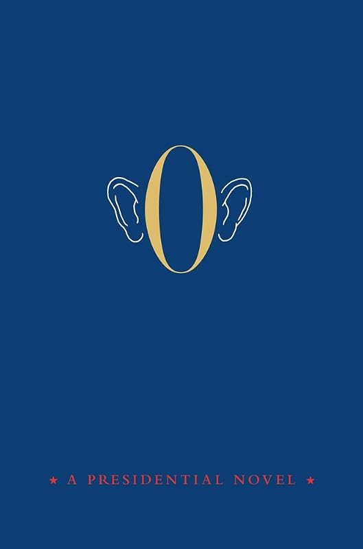O: A Presidential Novel by Anonymous