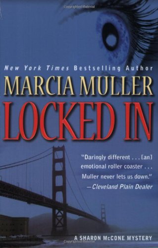 Locked In (Sharon McCone Mysteries) by Marcia Muller