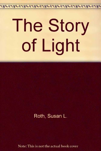 The Story of Light by Susan L. Roth