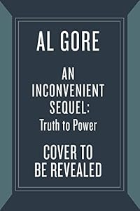An Inconvenient Sequel: Truth to Power