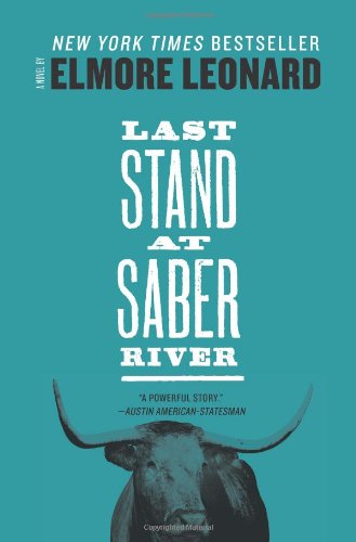 Last Stand at Saber River. by Elmore Leonard
