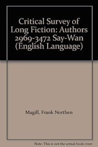 Critical Survey of Long Fiction: Authors 2969-3472 Say-Wan (English Language)