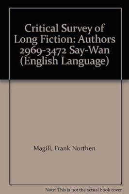 Critical Survey of Long Fiction: Authors 2969-3472 Say-Wan (English Language)