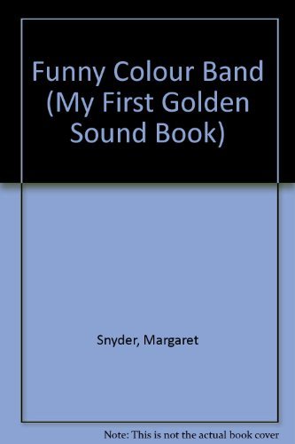 Funny Color Band (My First Sound Book) by Golden Books
