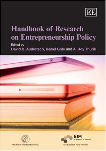 Handbook of Research on Entrepreneurship Policy (Research Handbooks in Business and Management series) by David B. Audretsch