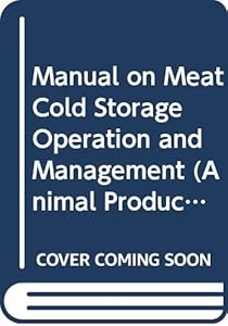 Manual on Meat Cold Storage Operation and Management (FAO Animal Production and Health Papers)