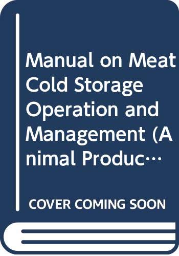 Manual on Meat Cold Storage Operation and Management (FAO Animal Production and Health Papers) by Food and Agriculture Organization of the United Nations