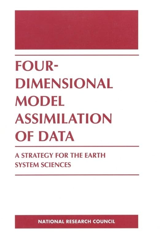 Four-Dimensional Model Assimilation of Data: A Strategy for the Earth System Sciences by National Research Council