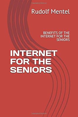 INTERNET FOR THE SENIORS: BENEFITS OF THE INTERNET FOR THE SENIORS