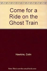Come for a Ride on the Ghost Train
