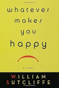 Whatever Makes You Happy: A Novel