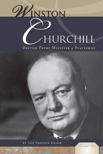 Winston Churchill: British Prime Minister &amp; Statesman by Sue Vander Hook