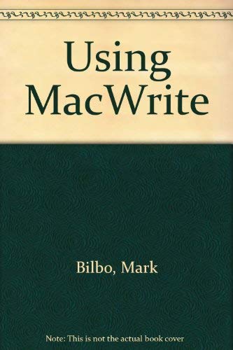 Using Macwrite by Mark K. Bilbo