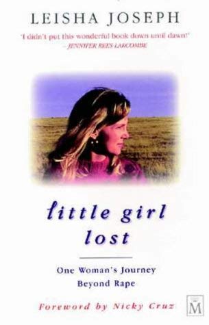Little Girl Lost: One Woman's Journey Beyond Rape by Leisha Joseph