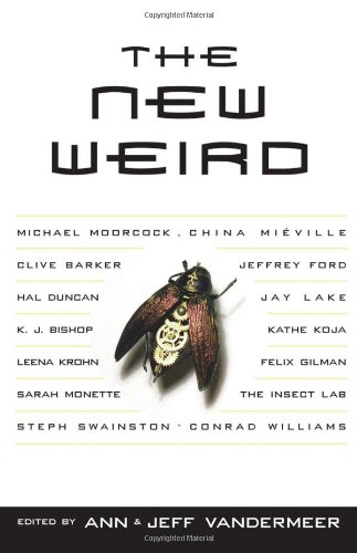 The New Weird by Jeff VanderMeer