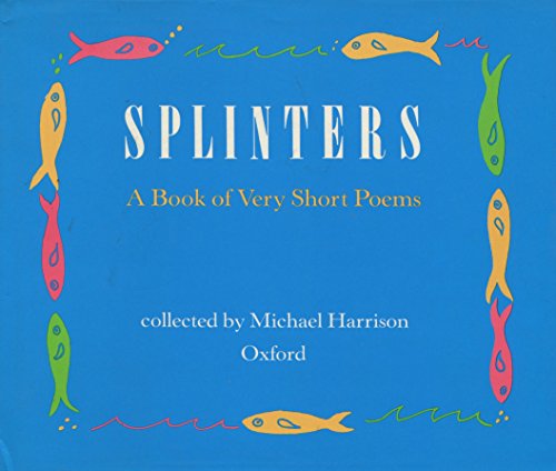 Splinters: A Book of Very Short Poems by Michael Harrison