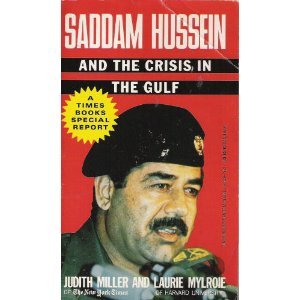 Saddam Hussein and the Crisis in the Gulf by Judith Miller