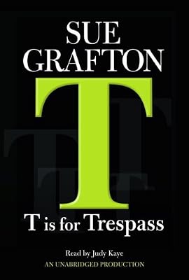T Is For Trespass (Kinsey Millhone)