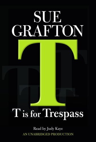 T Is For Trespass (Kinsey Millhone) by Sue Grafton