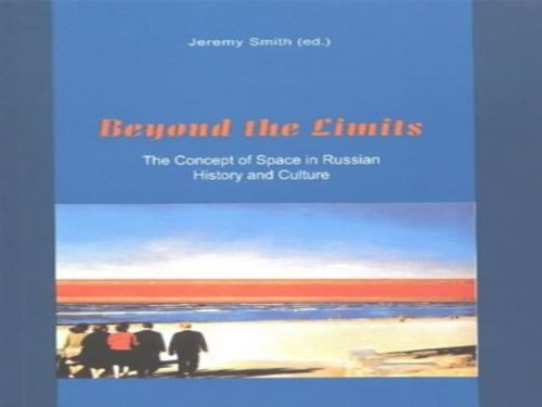 Beyond The Limits: The Concept Of Space In Russian History And Cultur by Jeremy Smith