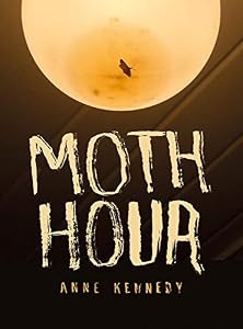 Moth Hour by Anne Kennedy