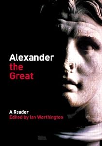 Alexander the Great: A Reader