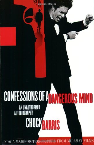 Confessions of a Dangerous Mind: An Unauthorized Autobiography by Chuck Barris