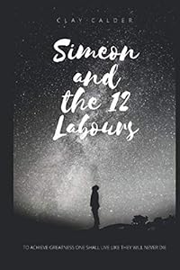 Simeon and the 12 Labours by Clay Calder