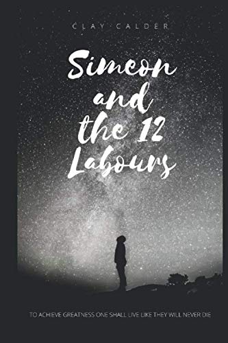 Simeon and the 12 Labours by Clay Calder
