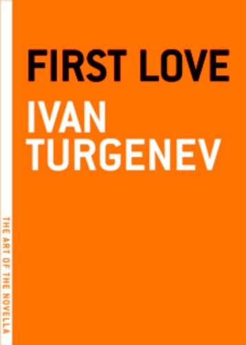 First Love (The Art of the Novella) by Ivan Turgenev