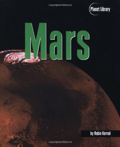 Mars (Planet Library) by Robin Kerrod