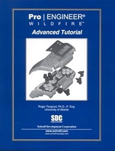 Pro/ENGINEER: Advanced Tutorial Wildfire