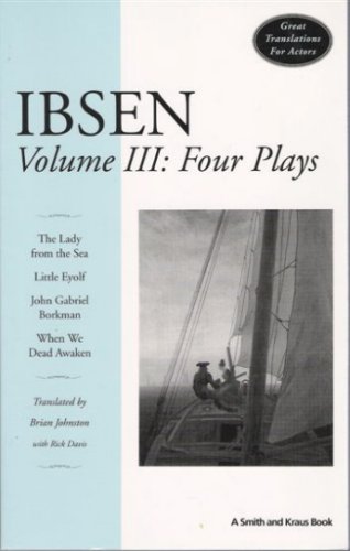 Ibsen: Four Plays, Vol. 3 by Henrik Ibsen